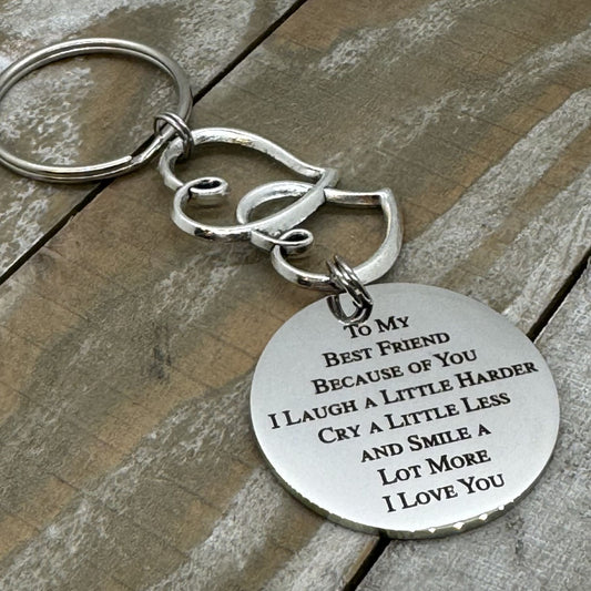 To my Best Friend Because Of You I Laugh A Little Harder Keychain, Friendship Gift